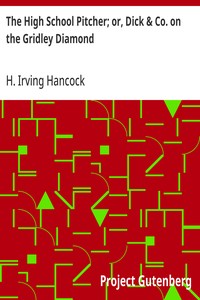 Cover of The High School Pitcher; or, Dic...