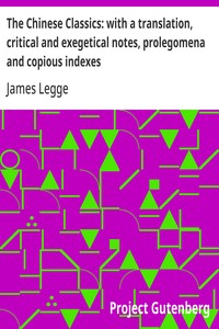Cover of The Chinese Classics: with a translation, critical and exegetical notes, prolegomena and copious indexes (Shih ching. English) — Volume 1 — A Closer Reading