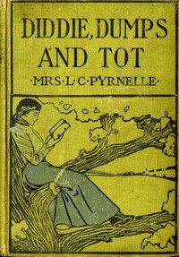 Cover of Diddie, Dumps, and Tot; Or, Plantation Child-Life — Context and Discussion