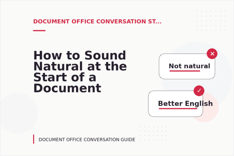 How to Sound Natural at the Start of a Document Office Conversation How to Sound Natural at the Start of a Document Office Conversation