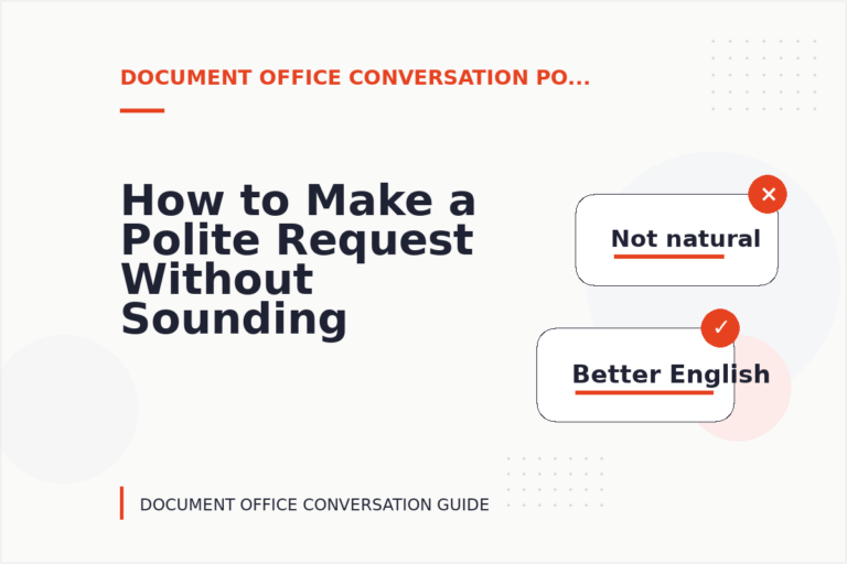 How to Make a Polite Request Without Sounding Demanding in Document Office Conversation English
