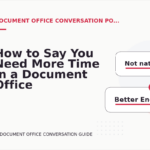 How to Say You Need More Time in a Document Office Conversation