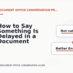 How to Say Something Is Delayed in a Document Office Conversation