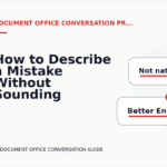 How to Describe a Mistake Without Sounding Rude in Document Office Conversation English