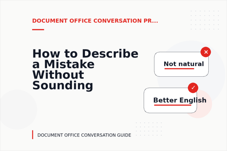 How to Describe a Mistake Without Sounding Rude in Document Office Conversation English How to Describe a Mistake Without Sounding Rude in Document Office Conversation English