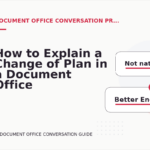 How to Explain a Change of Plan in a Document Office Conversation