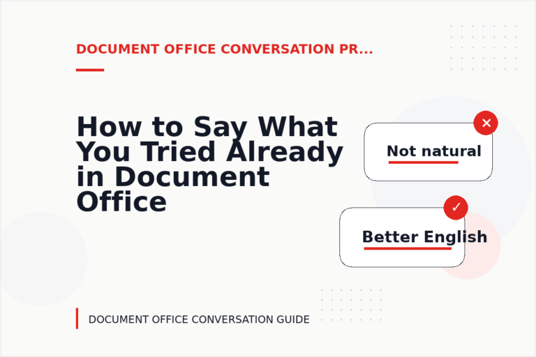 How to Say What You Tried Already in Document Office Conversation English How to Say What You Tried Already in Document Office Conversation English