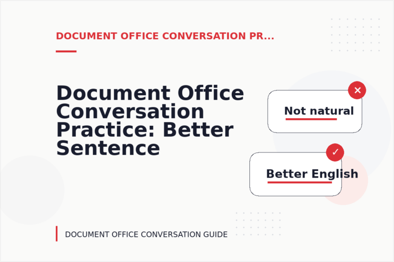 Document Office Conversation Practice: Better Sentence Choices