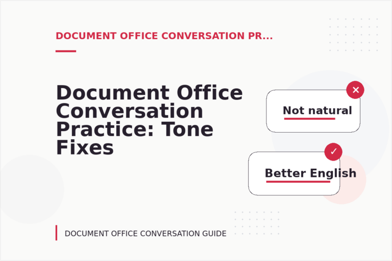 Document Office Conversation Practice: Tone Fixes for Real Situations Document Office Conversation Practice: Tone Fixes for Real Situations