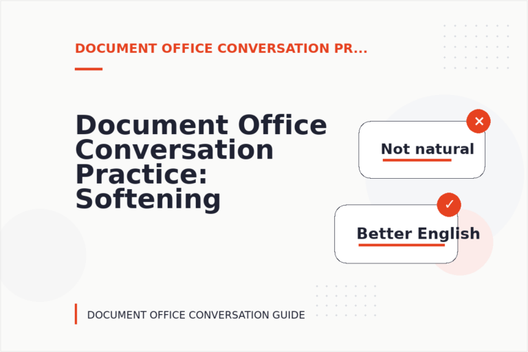 Document Office Conversation Practice: Softening Direct Sentences Document Office Conversation Practice: Softening Direct Sentences